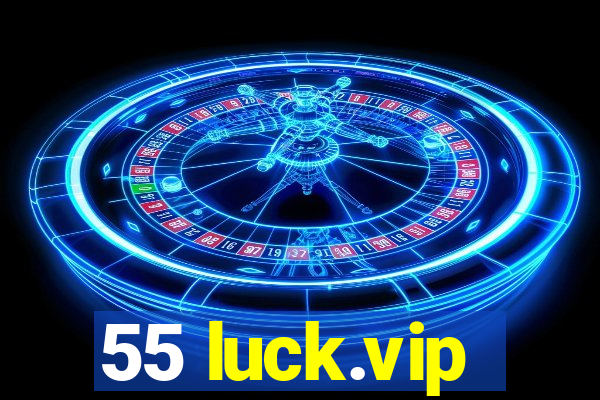 55 luck.vip